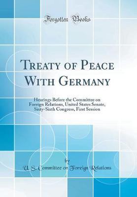 Treaty of Peace with Germany by U S Committee on Foreign Relations image