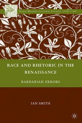 Race and Rhetoric in the Renaissance on Hardback by I Smith