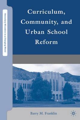 Curriculum, Community, and Urban School Reform by B. Franklin image