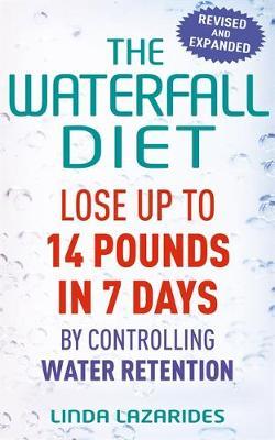 The Waterfall Diet: Lose Up to 14 Pounds in 7 Days by Controlling Water Retention image