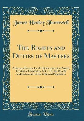 The Rights and Duties of Masters by James Henley Thornwell image