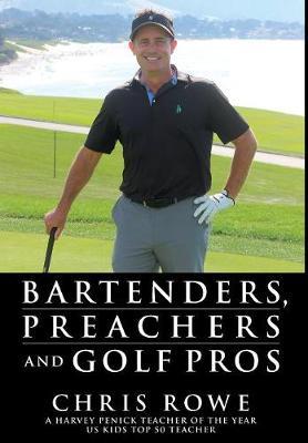 Bartenders, Preachers and Golf Pros by Chris Rowe image