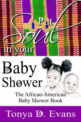 Put Soul In Your Baby Shower by Tonya , D. Evans