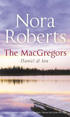The MacGregors: Daniel and Ian: WITH For Now, Forever AND In from the Cold by Nora Roberts image