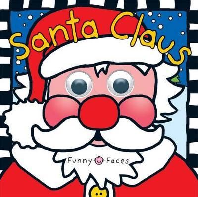 Funny Faces Santa Claus by Roger Priddy