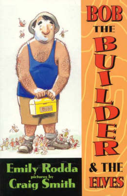 Bob the Builder and the Elves by Emily Rodda image