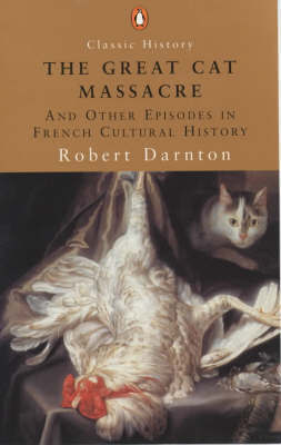 the great cat massacre review The great cat massacre and other episodes in french cultural history by buy now from kirkus review. the great cat massacre review The great cat massacre and other episodes in french cultural history by buy now from kirkus review.
