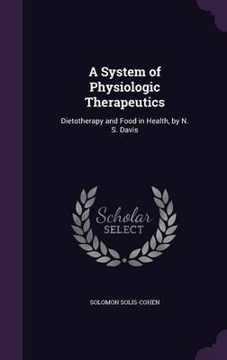 A System of Physiologic Therapeutics by Solomon Solis-Cohen image