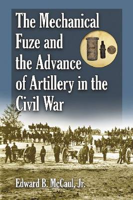 The Mechanical Fuze and the Advance of Artillery in the Civil War image