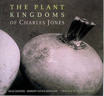 The Plant Kingdoms of Charles Jones on Hardback by Sean Sexton