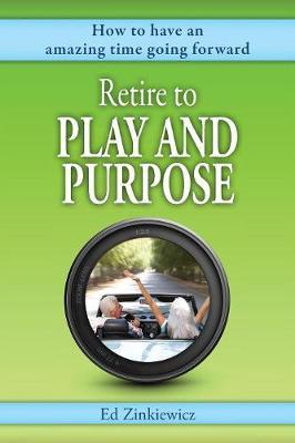 Retire to Play and Purpose by Ed Zinkiewicz image