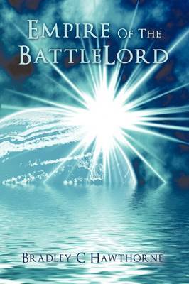 Empire Of The BattleLord by Bradley C Hawthorne image