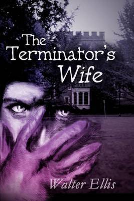 The Terminator's Wife by Walter M Ellis image
