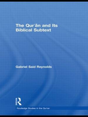The Qur'an and its Biblical Subtext by Gabriel Said Reynolds image