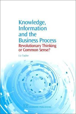 Knowledge, Information and the Business Process by Liz Taylor image