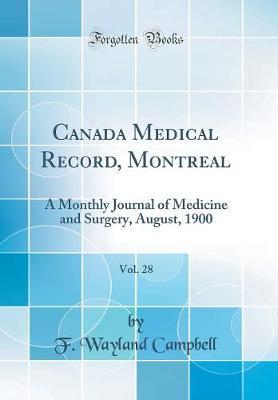 Canada Medical Record, Montreal, Vol. 28 by F Wayland Campbell image