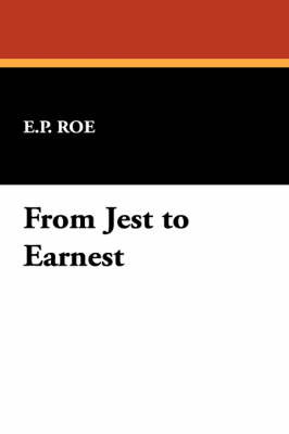 From Jest to Earnest by E.P Roe image