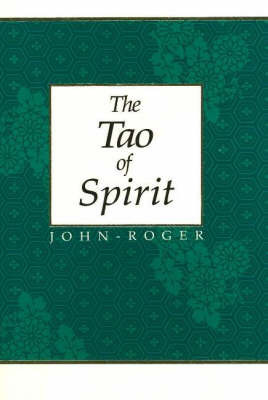 The Tao of Spirit by John Roger image