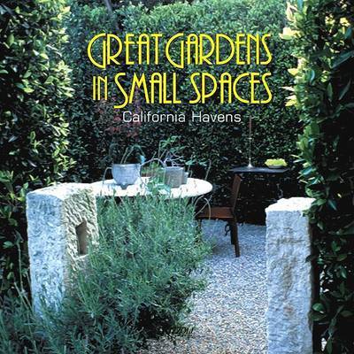 Great Gardens in Small Spaces on Hardback by Karen Dardick