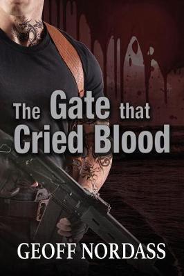 The Gate That Cried Blood by Geoff Nordass image