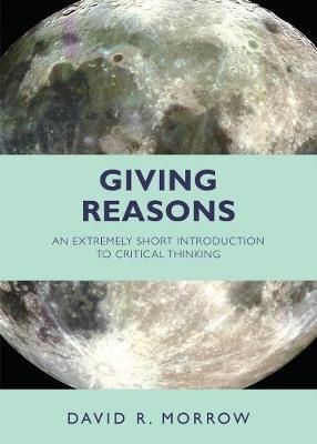 Giving Reasons by David R Morrow