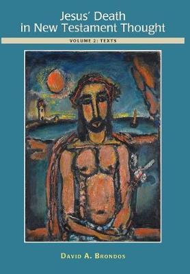Jesus' Death in New Testament Thought by David A. Brondos image