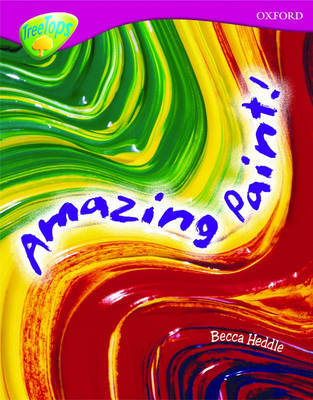 Oxford Reading Tree: Level 10: Treetops Non-Fiction: Amazing Paint by Becca Heddle image