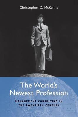 Cambridge Studies in the Emergence of Global Enterprise by Christopher D McKenna image