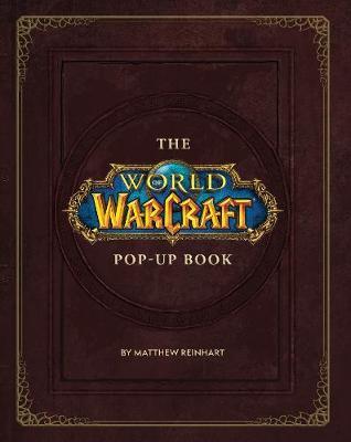 The World of Warcraft Pop-Up Book by Matthew Reinhart image