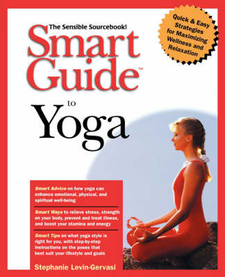 Smart Guide to Yoga: The Sensible Sourcebook by Stephanie Levin-Gervasi image