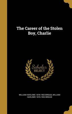 The Career of the Stolen Boy, Charlie by William Harlowe 1876-1952 Briggs image