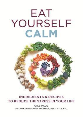 Eat Yourself Calm by Gill Paul