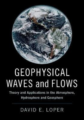 Geophysical Waves and Flows on Hardback by David E. Loper