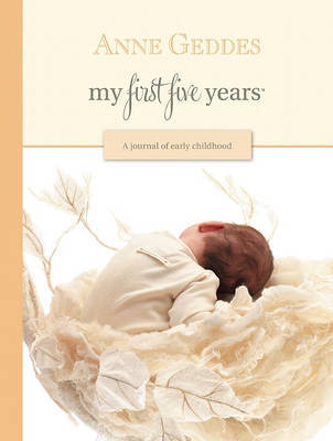 My First Five Years on Hardback by Anne Geddes