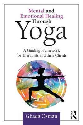 Mental and Emotional Healing Through Yoga by Ghada Osman image