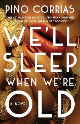 We'll Sleep When We're Old by Pino Corrias image
