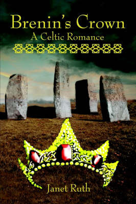 Brenin's Crown: A Celtic Romance by Janet Ruth image