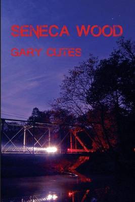 Seneca Wood on Paperback by Gary Clites