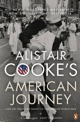 Alistair Cooke's American Journey: Life on the Home Front in the Second World War by Alistair Cooke image