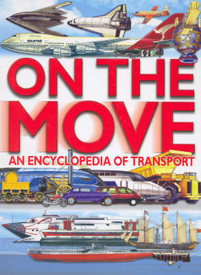 On the Move: An Encyclopedia of Transport on Hardback by Australian Broadcasting Corporation