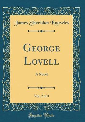 George Lovell, Vol. 2 of 3 by James Sheridan Knowles image