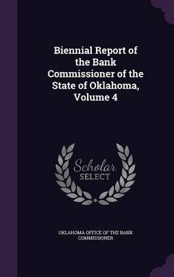 Biennial Report of the Bank Commissioner of the State of Oklahoma, Volume 4 image