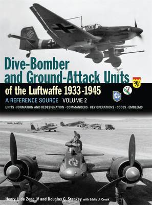 Dive Bomber and Ground Attack Units of the Luftwaffe 1933-45 Volume 2 on Hardback by Henry De Zeng IV