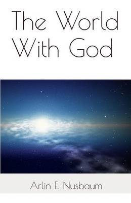 The World with God by Arlin E Nusbaum image