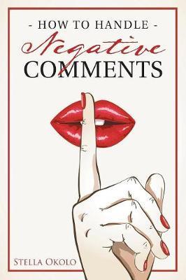 How to Handle Negative Comments by Stella Okolo image