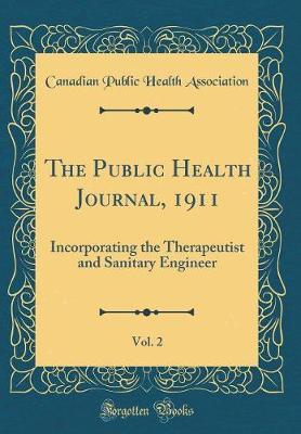 The Public Health Journal, 1911, Vol. 2 by Canadian Public Health Association image