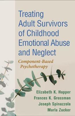 Treating Adult Survivors of Childhood Emotional Abuse and Neglect by Elizabeth K. Hopper image