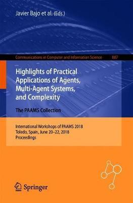 Highlights of Practical Applications of Agents, Multi-Agent Systems, and Complexity: The PAAMS Collection image