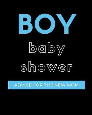 Boy Baby Shower Advice For The New Mom by Bump Game Publishing