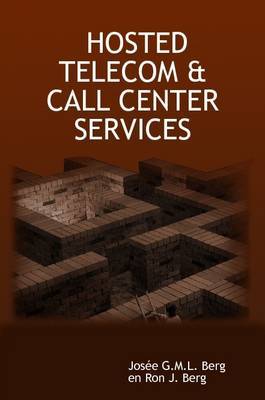 Hosted Telecom & Call Center Services on Paperback by Josee G.M.L. Berg